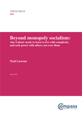 Monopoly Socialism: Why Labour Needs to Learn to Live with Complexity and Seek Power with Others, Not Over Them