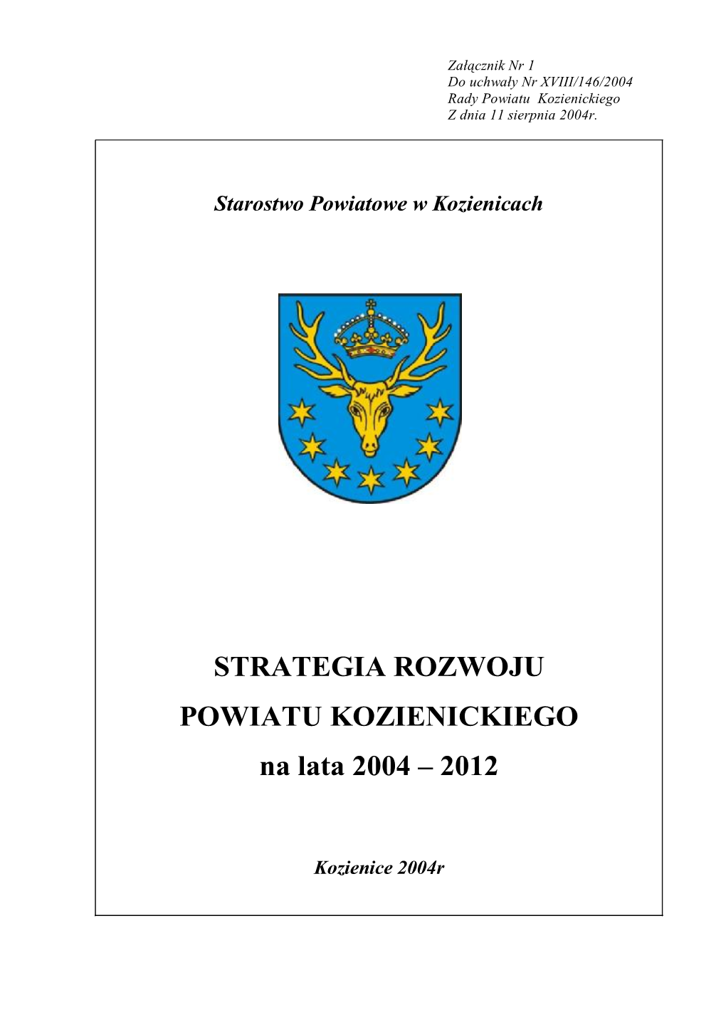 STRATEGIA ROZWOJU POWIATU KOZIENICKIEGO Na Lata 2004 – 2012