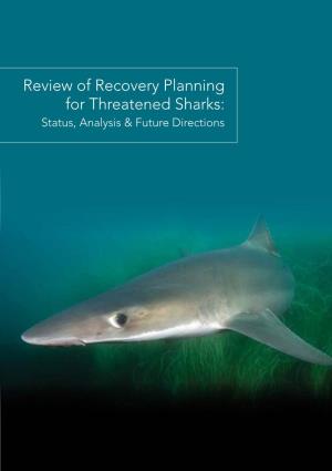 Review of Recovery Planning for Threatened Sharks: Status, Analysis & Future Directions