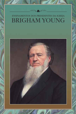 Ensinamentos Dos Presidentes Da Igreja Brigham Young Ensinamentos Dos Presidentes Da Igreja Brigham Young