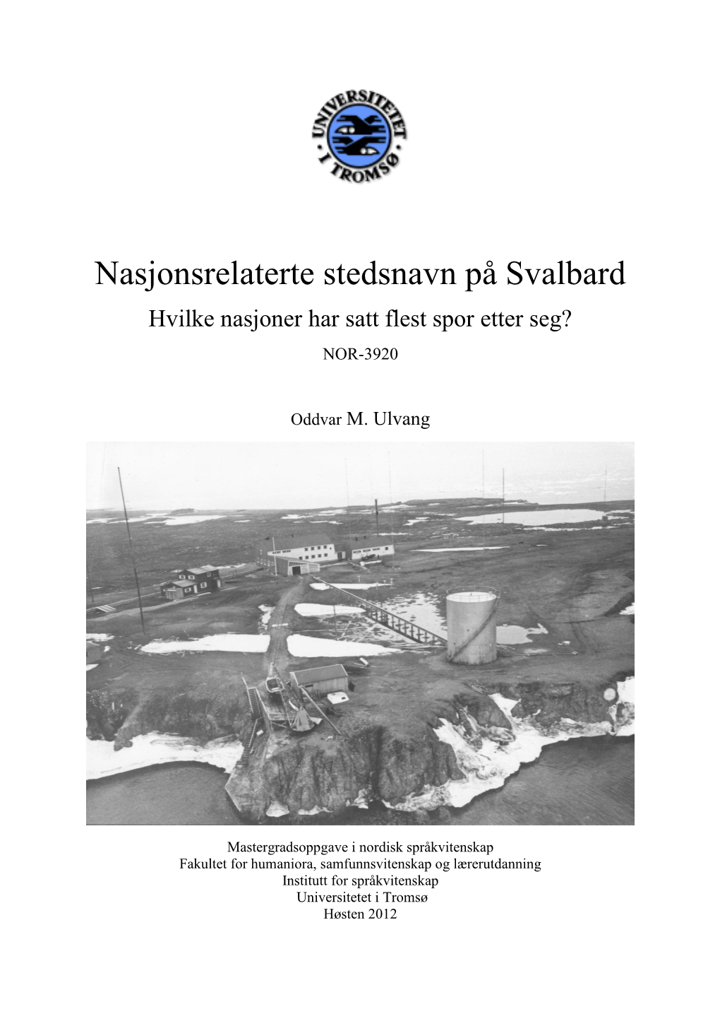 Nasjonsrelaterte Stedsnavn På Svalbard Hvilke Nasjoner Har Satt Flest Spor Etter Seg? NOR-3920