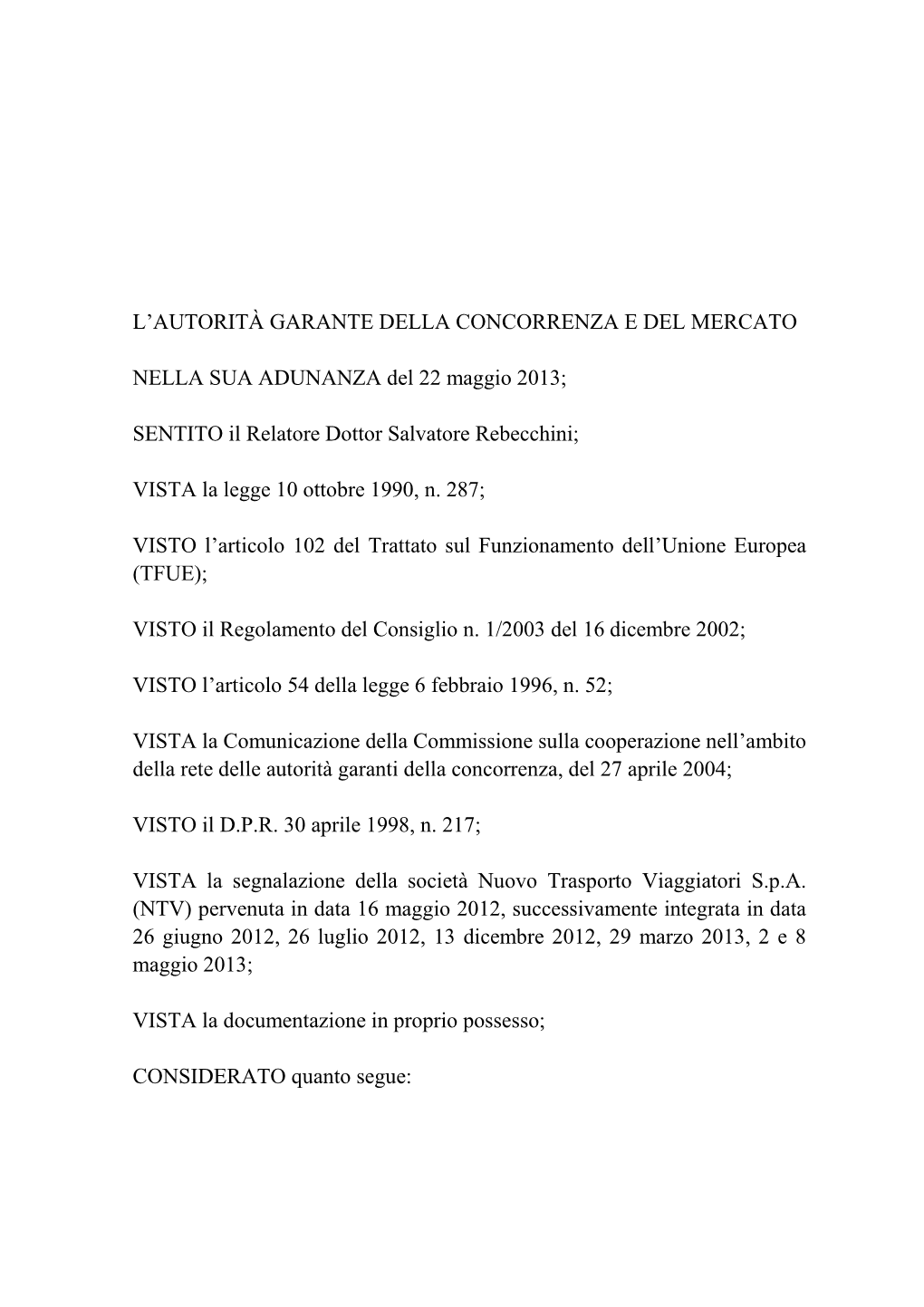 L'autorità GARANTE DELLA CONCORRENZA E DEL MERCATO NELLA SUA ADUNANZA Del 22 Maggio 2013