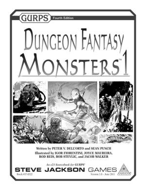 GURPS Dungeon Fantasy Monsters 1 Is Copyright © 2011 by Steve Jackson Games Incorporated