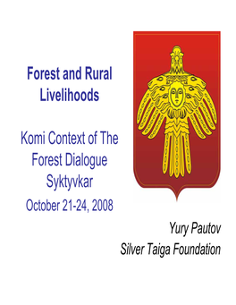 Forest and Rural Livelihoods Komi Context of the Forest Dialogue