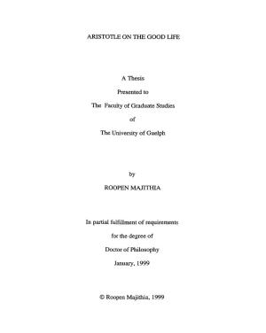 ARISTOTLE on the GOOD LIFE a Thesis Presented to the Faculty Of
