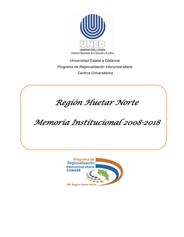 Región Huetar Norte Memoria Institucional 2008-2018