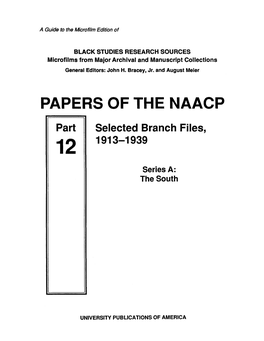 PAPERS of the NAACP Part Selected Branch Files, 12 1913-1939 Series A: the South
