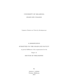 UNIVERSITY of OKLAHOMA GRADUATE COLLEGE Various Topics in Type Ia Supernovae a DISSERTATION SUBMITTED to the GRADUATE FACULTY In