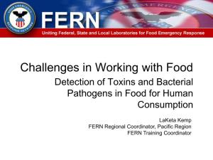 Challenges in Working with Food Detection of Toxins and Bacterial Pathogens in Food for Human Consumption