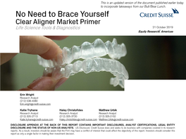 No Need to Brace Yourself Clear Aligner Market Primer Life Science Tools & Diagnostics 21 October 2019 Equity Research Americas