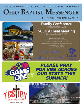 Ohio Baptist Messenger | Page 1 PUBLICATION of the STATE CONVENTION of BAPTISTS in OHIO Ohio Baptist Messenger JUNE 2018 | VOLUME 66 NO