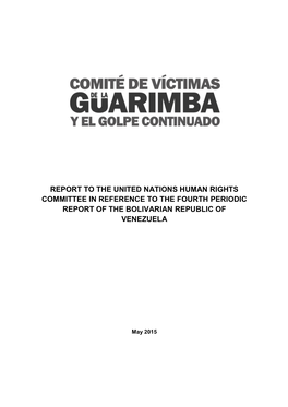 Report to the United Nations Human Rights Committee in Reference to the Fourth Periodic Report of the Bolivarian Republic of Venezuela