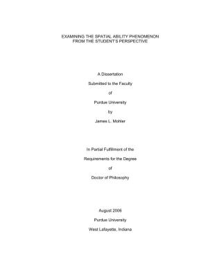 EXAMINING the SPATIAL ABILITY PHENOMENON from the STUDENT's PERSPECTIVE a Dissertation Submitted to the Faculty of Purdue