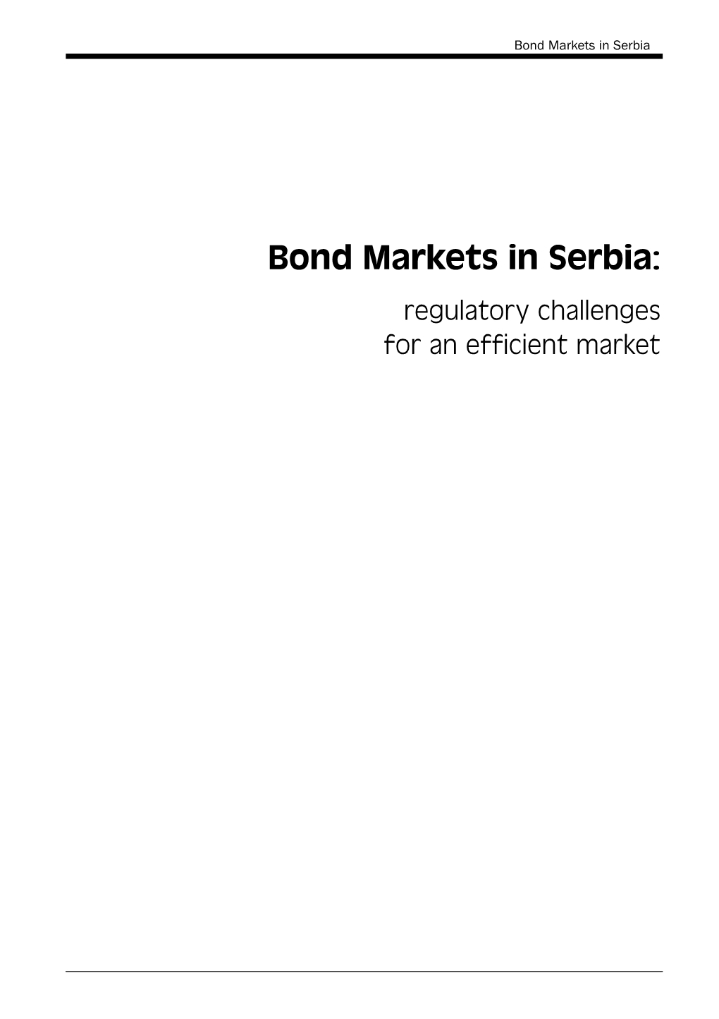 Bond Markets in Serbia: Regulatory Challenges for an Efficient Market Bond Markets in Serbia