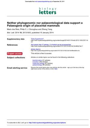 Palaeogene Origin of Placental Mammals Neither Phylogenomic Nor Palaeontological Data Support A