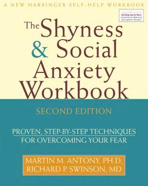 The Shyness & Social Anxiety Workbook, Second Edition