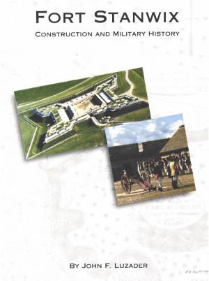 FORT STANWIX: Construction and Military History by John F