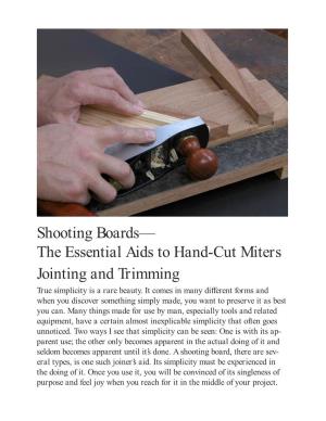 Shooting Boards— the Essential Aids to Hand-Cut Miters Jointing and Trimming True Simplicity Is a Rare Beauty