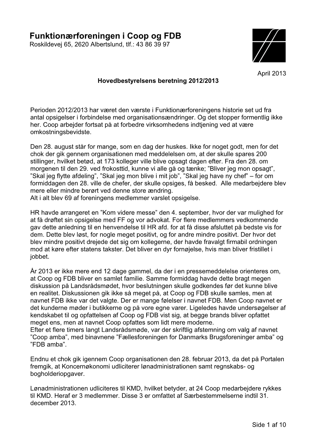 Funktionærforeningen I Coop Og FDB Roskildevej 65, 2620 Albertslund, Tlf.: 43 86 39 97