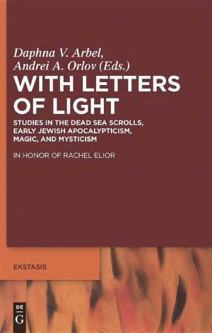 With Letters of Light: Studies in the Dead Sea Scrolls, Early Jewish