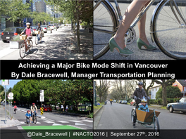 Achieving a Major Bike Mode Shift in Vancouver by Dale Bracewell, Manager Transportation Planning