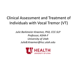 Clinical Assessment and Treatment of Individuals with Vocal Tremor (VT)