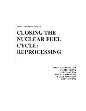Closing the Nuclear Fuel Cycle: Reprocessing