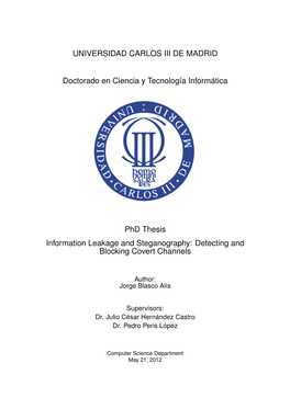 UNIVERSIDAD CARLOS III DE MADRID Doctorado En Ciencia Y Tecnología Informática Phd Thesis Information Leakage and Steganograph
