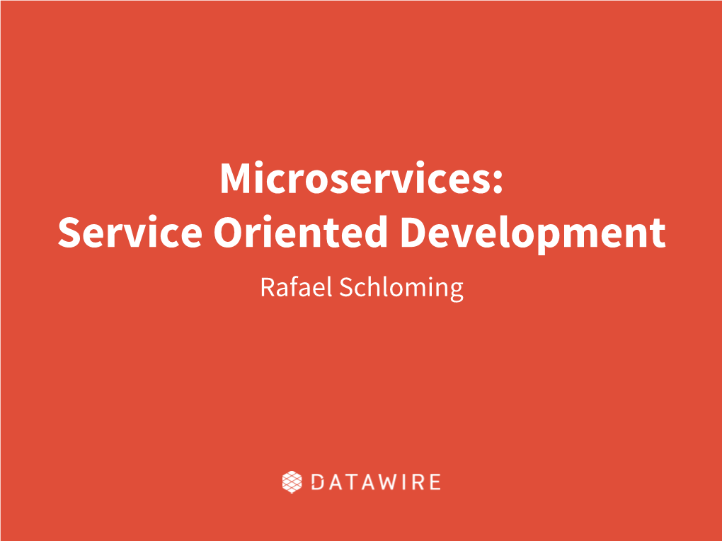 Microservices: Service Oriented Development