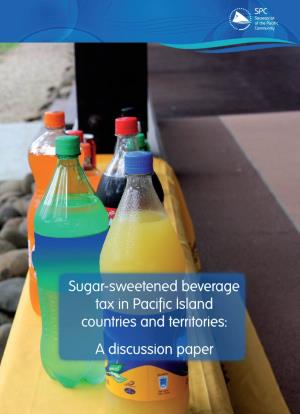 Sugar-Sweetened Beverage Tax in Pacific Island Countries and Territories: a Discussion Paper