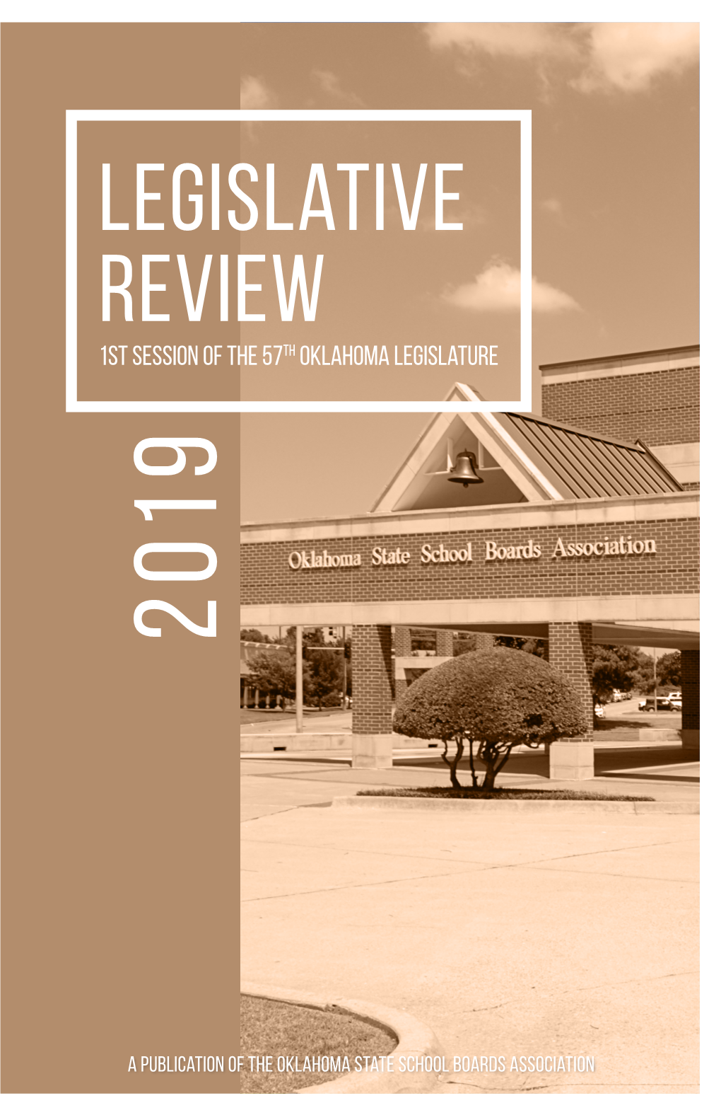 Legislative Review 1St Session of the 57Th Oklahoma Legislature ©2019 Oklahoma State School Boards Association