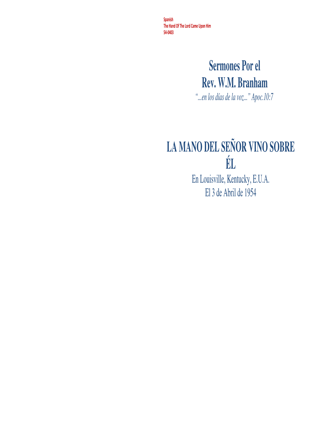 Sermones Por El Rev. W.M. Branham LA MANO DEL SEÑOR VINO