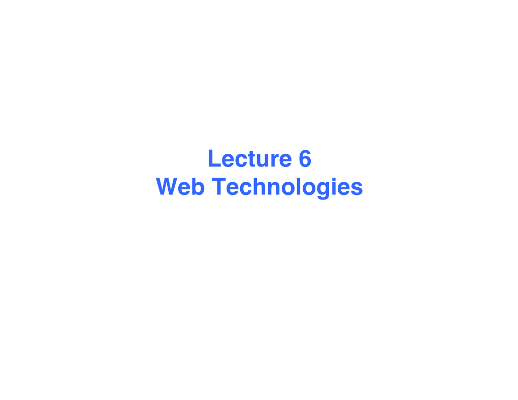 Lecture 6 Web Technologies Web History