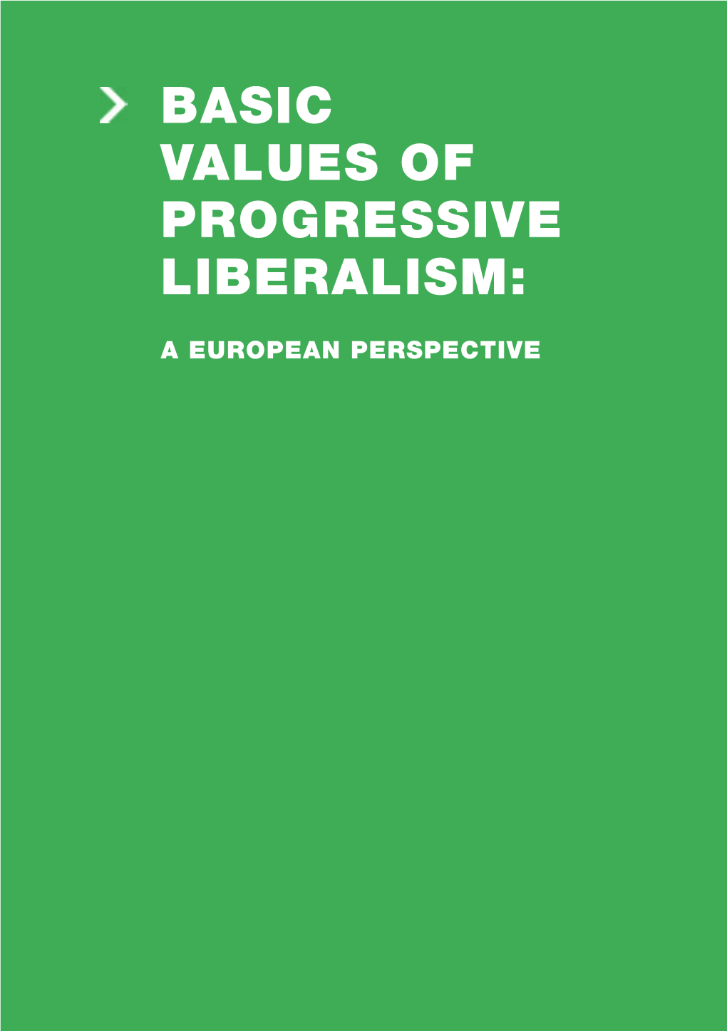 Basic Values of Progressive Liberalism: a European Perspective