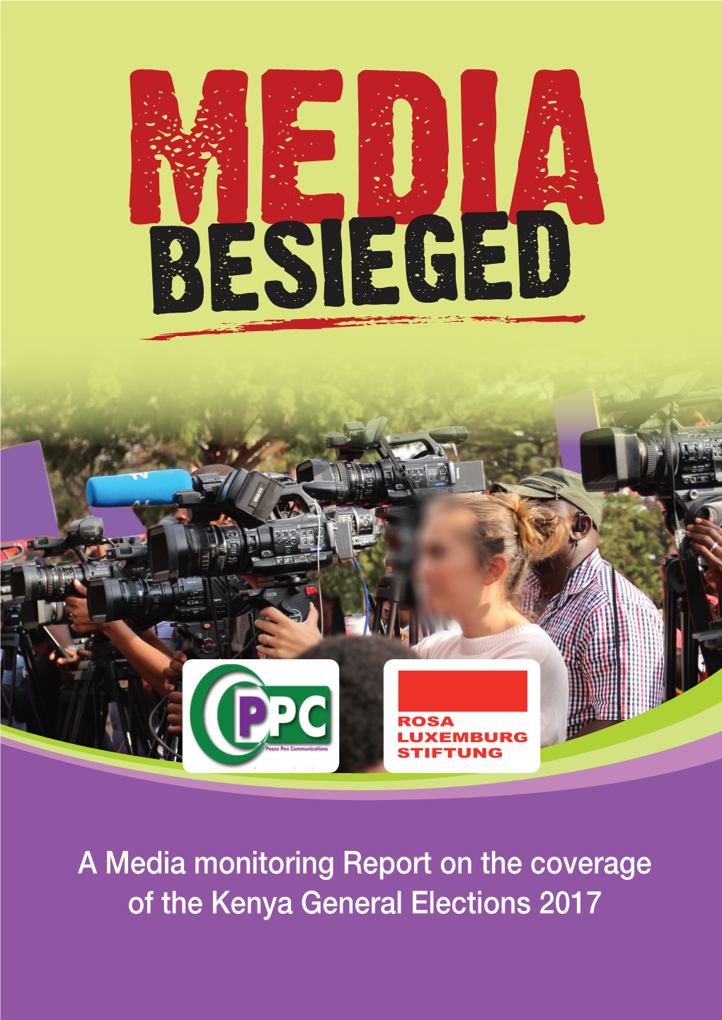 Media Beseiged – a Media Monitoring Report on the Coverage of The