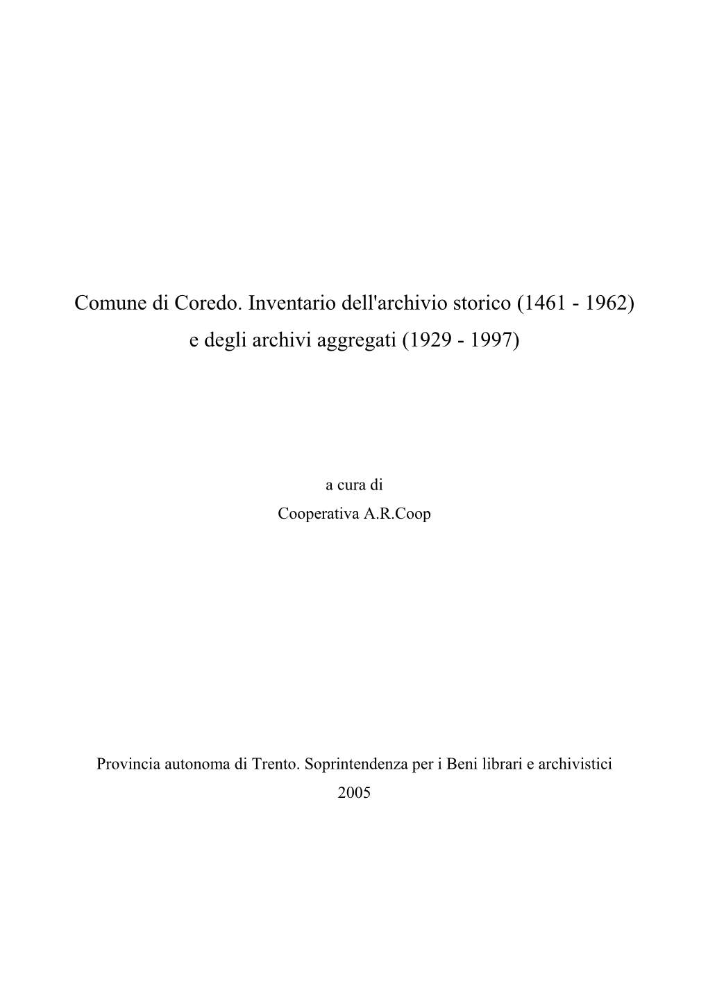 Comune Di Coredo. Inventario Dell'archivio Storico (1461 - 1962) E Degli Archivi Aggregati (1929 - 1997)