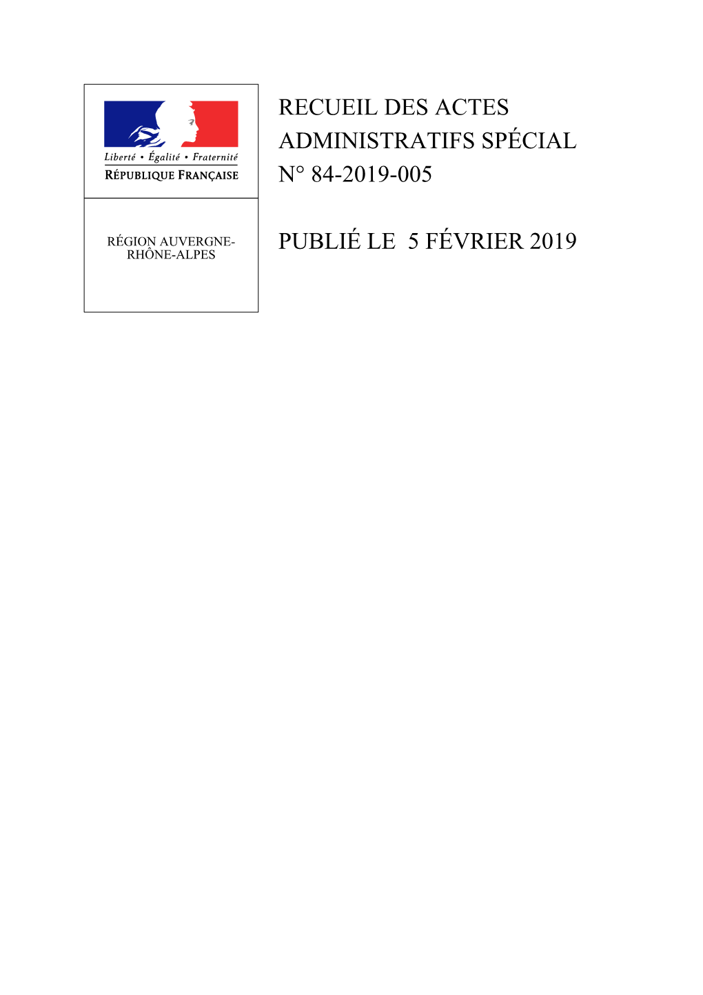 Recueil Des Actes Administratifs Spécial N° 84-2019-005 Publié Le 5 Février 2019