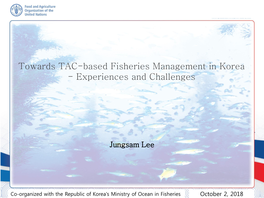 Towards TAC-Based Fisheries Management in Korea - Experiences and Challenges