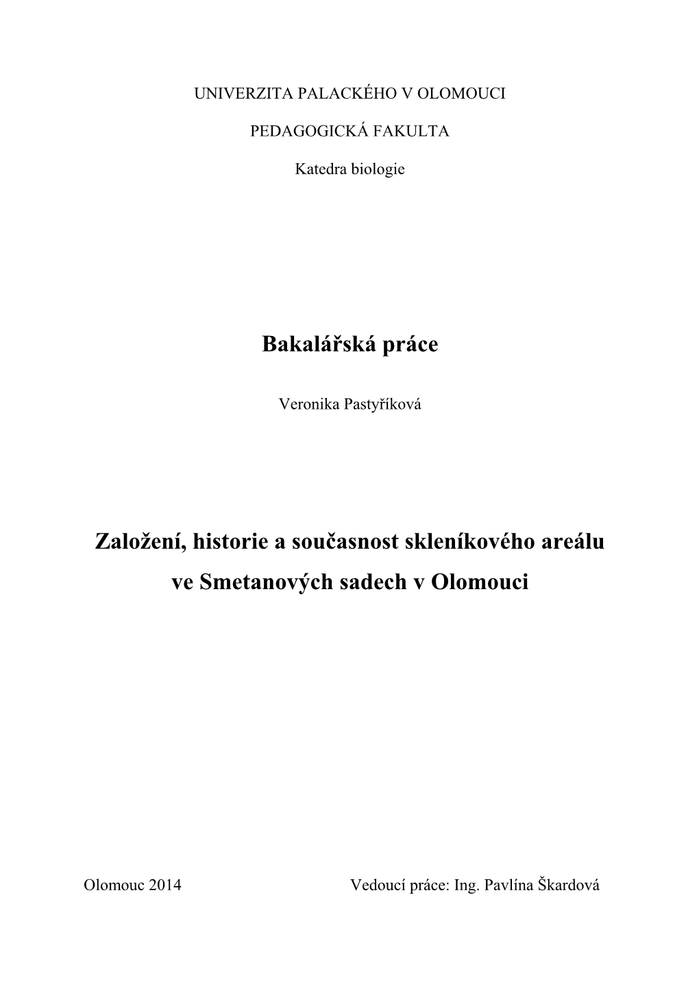 Bakalářská Práce Založení, Historie a Současnost Skleníkového Areálu Ve