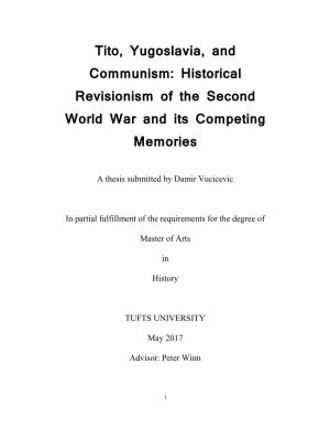 Tito, Yugoslavia, and Communism: Historical Revisionism of the Second World War and Its Competing Memories