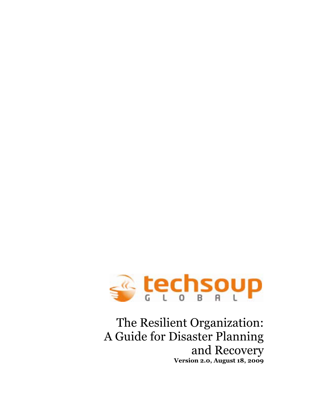 A Guide for Disaster Planning and Recovery Version 2.0, August 18, 2009