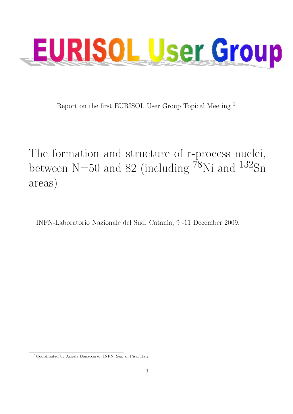 The Formation and Structure of R-Process Nuclei, Between N=50 and 82 (Including 78Ni and 132Sn Areas)