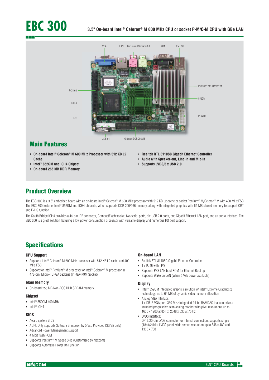 EBC 300 3.5" On-Board Intel® Celeron® M 600 Mhz CPU Or Socket P-M/C-M CPU with Gbe LAN