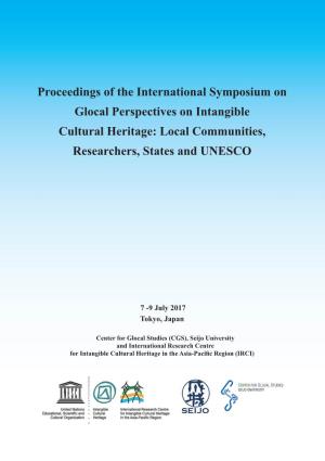 Proceedings of the International Symposium on Glocal Perspectives on Intangible Cultural Heritage: Local Communities, Researchers, States and UNESCO