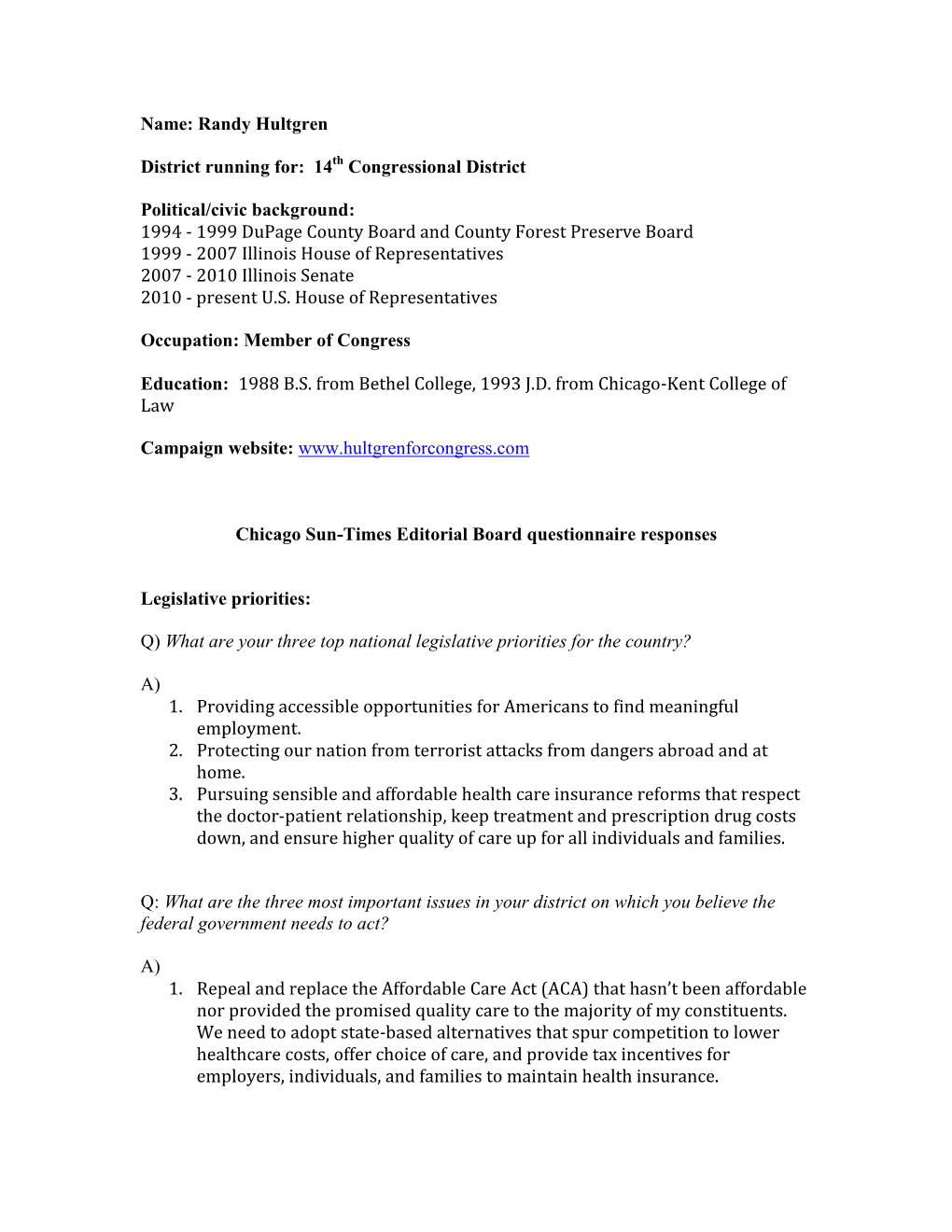 Name: Randy Hultgren District Running For: 14 Congressional District Political/Civic Background: 1994