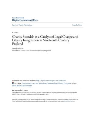 Charity Scandals As a Catalyst of Legal Change and Literary Imagination in Nineteenth Century England James J