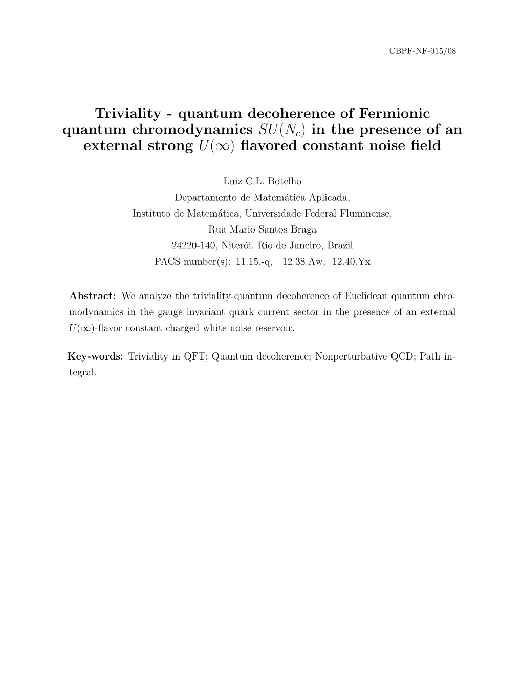 Quantum Decoherence of Fermionic Quantum Chromodynamics SU(Nc) in the Presence of an External Strong U(∞) ﬂavored Constant Noise ﬁeld