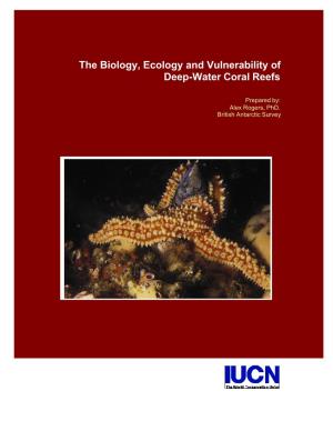 The Biology, Ecology and Vulnerability of Deep-Water Coral Reefs
