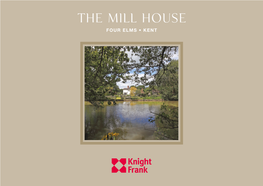 The Mill House FOUR ELMS • KENT