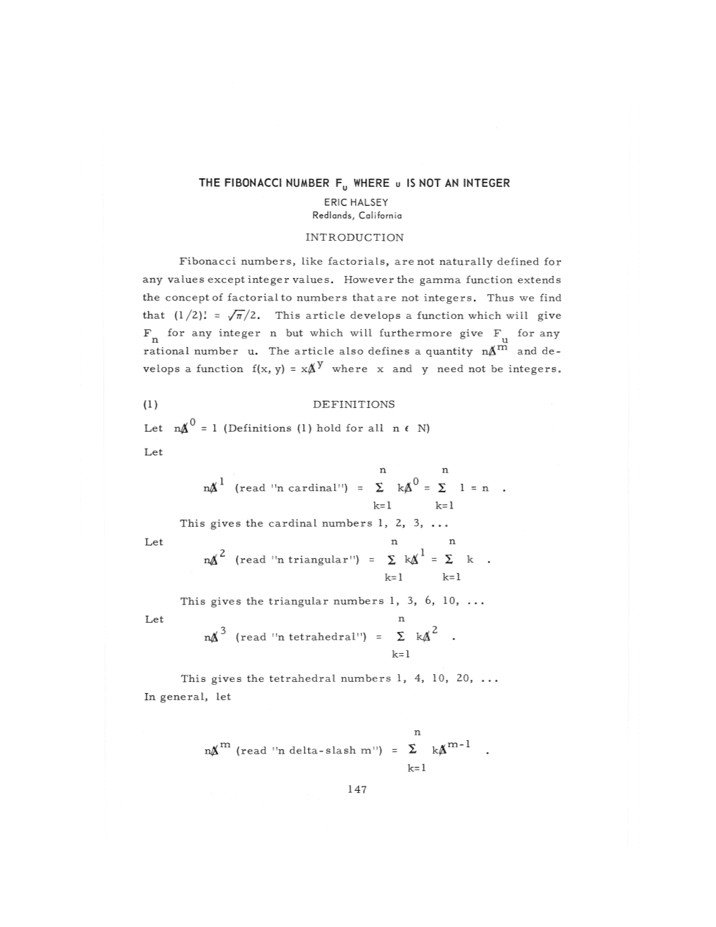 INTRODUCTION Fibonacci Numbers, Like Factorials, Are Not Naturally